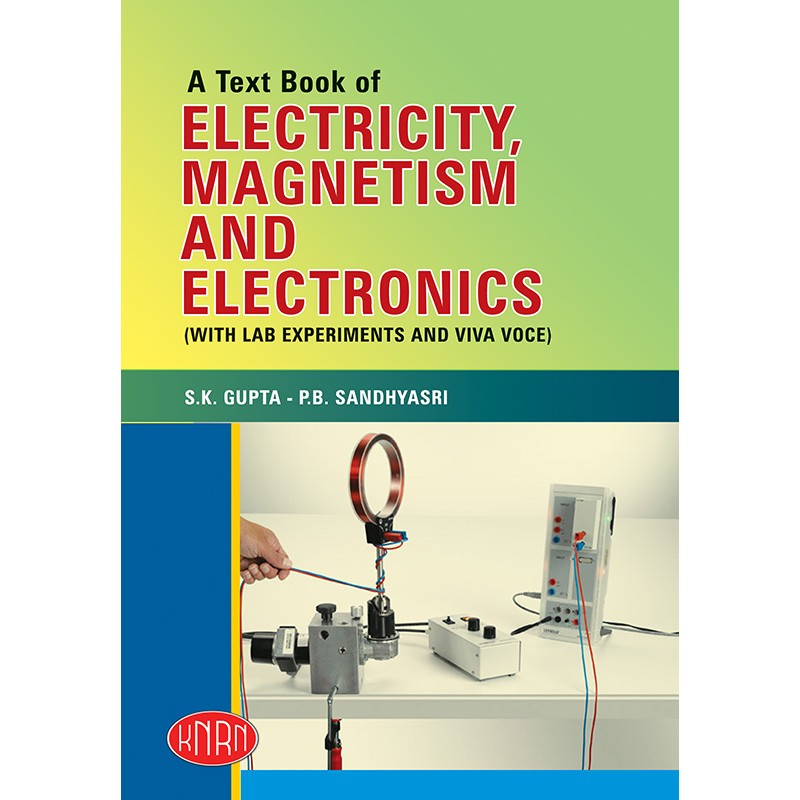 A Text Book of Electricity, Magnetism & Electronics Paper-V (With Lab Experiments and Viva Voce)