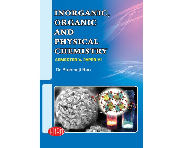 Inorganic, Organic &  Physical Chemistry Paper-VI (Theory & Practical)