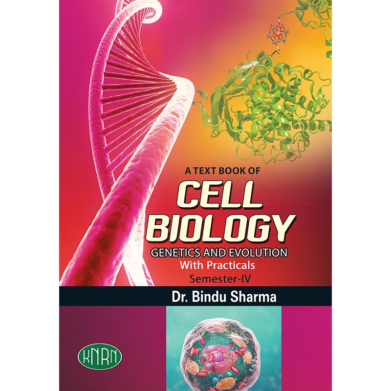 A TEXT BOOK OF CELL BIOLOGY, GENETICS AND EVOLUTION