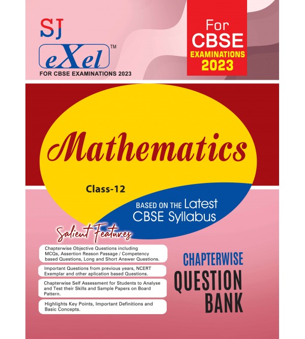 SJ Exel Mathematics For Class-12 Chapterwise Question Bank For CBSE Examinations-2023
