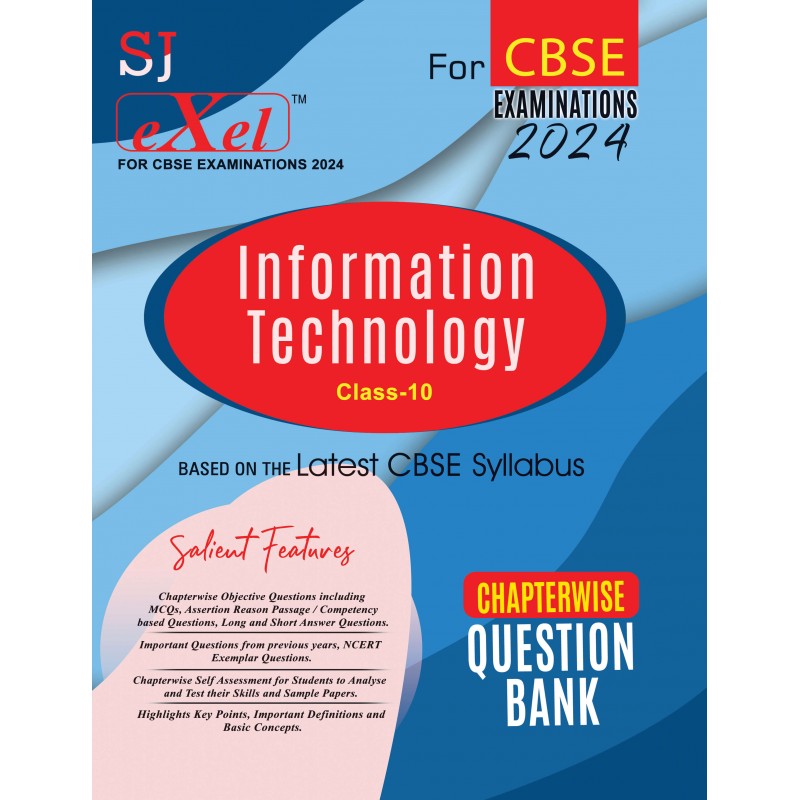 SJ Exel Information Technology Class-10 Chapterwise Question Bank For CBSE Examinations-2024