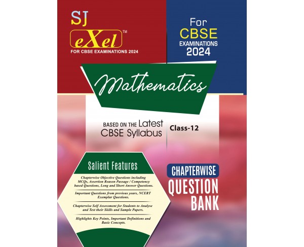 SJ Exel Mathematics For Class-12 Chapterwise Question Bank For CBSE Examinations-2024