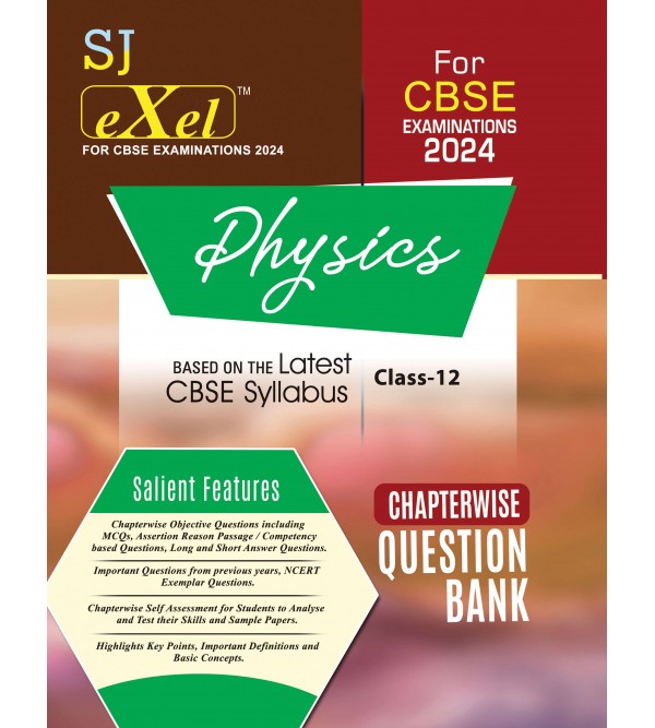 SJ Exel Physics For Class-12 Chapterwise Question Bank For CBSE Examinations-2024