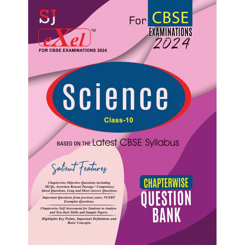 SJ Exel Science Class-10 Chapterwise Question Bank For CBSE Examinations-2024