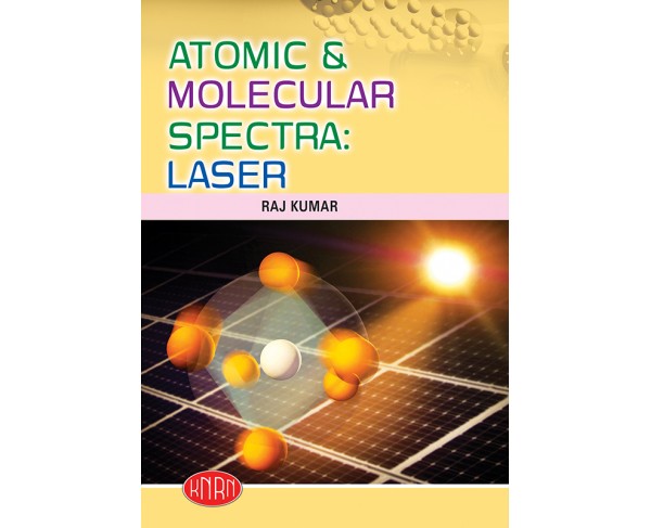Atomic & Molecular Spectra : Laser 