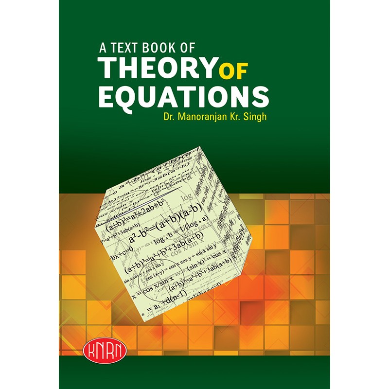 A Text Book of Theory of Equations
