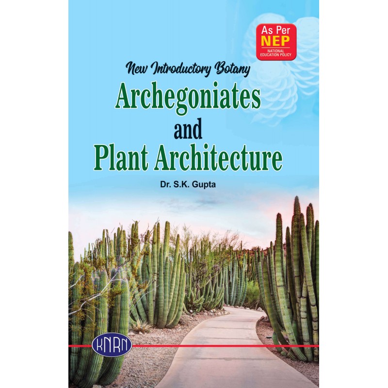 New Introductory Botany (Archegoniates and Plant Architecture)(According To The National Education Policy (NEP)