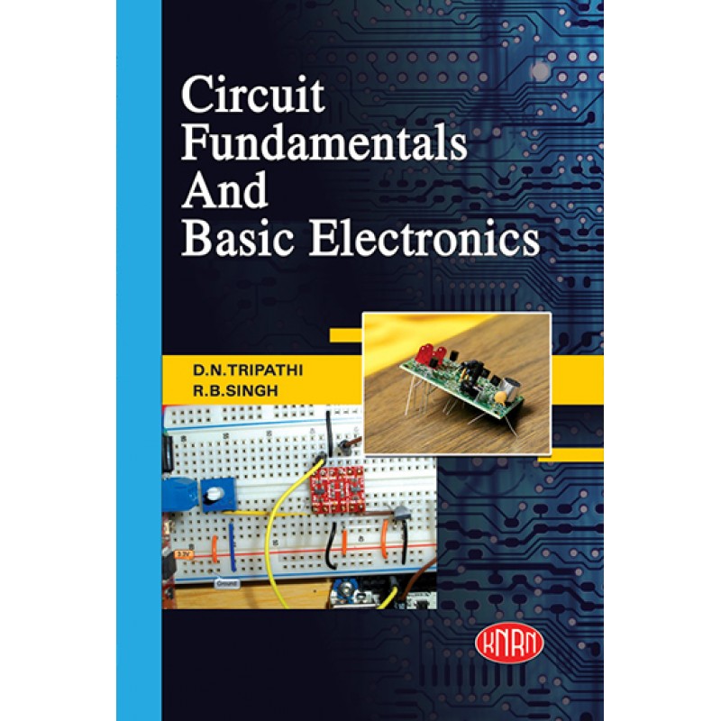 Circuit Fundamentals And Basic Electonics