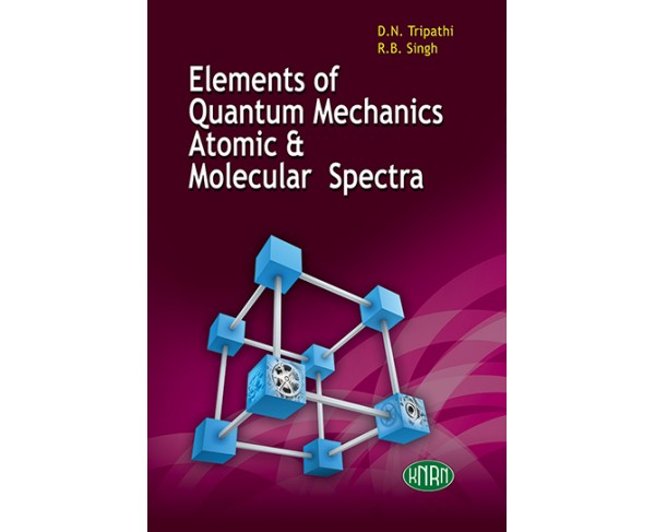 Elements Of Quantum Mechanics, Atomic And Molecular Spectra