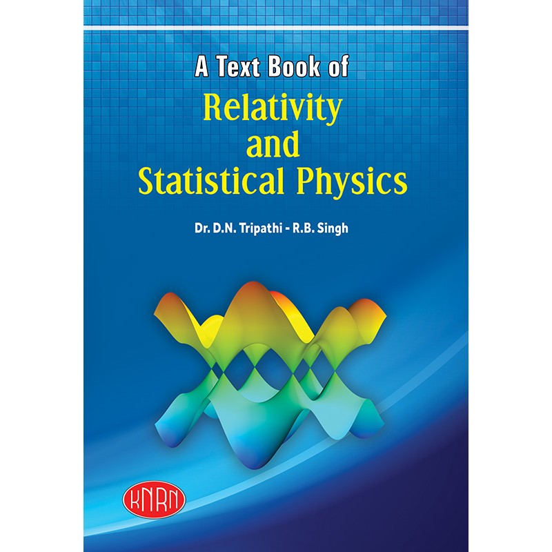A Text Book Of Relativity And Statistical Physics